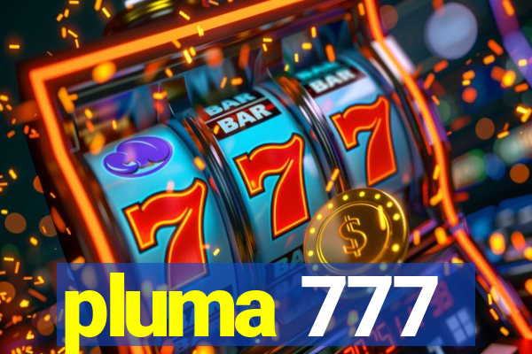 pluma 777